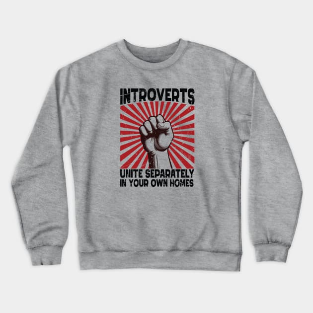 Introverts Unite Separately Humorous Solitude Advocate Crewneck Sweatshirt by Graphic Duster